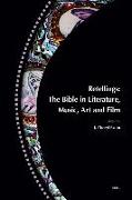 Retellings -- The Bible in Literature, Music, Art and Film