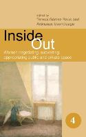 Inside Out: Women Negotiating, Subverting, Appropriating Public and Private Space