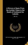 A History of Spain From the Earliest Times to the Death of Ferdinand the Catholic, Volume 2