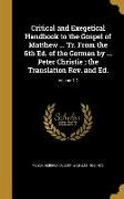 Critical and Exegetical Handbook to the Gospel of Matthew ... Tr. From the 6th Ed. of the German by ... Peter Christie, the Translation Rev. and Ed