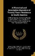 A Historical and Descriptive Narrative of Twenty Years' Residence in South America: In Three Volumes: Containing Travels in Arauco, Chile, Peru, and C