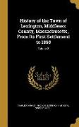 History of the Town of Lexington, Middlesex County, Massachusetts, From Its First Settlement to 1868, Volume 2