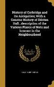 History of Corbridge and Its Antiquities, With a Concise History of Dilston Hall...description of the Various Places of Note and Interest in the Neigh