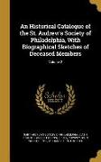 An Historical Catalogue of the St. Andrew's Society of Philadelphia, With Biographical Sketches of Deceased Members, Volume 2