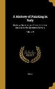 A History of Painting in Italy: Umbria, Florence and Siena from the Second to the Sixteenth Century, Volume 3