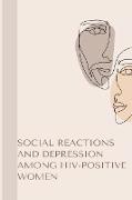 Social Reactions and Depression Among HIV Positive Women