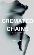 Cremated Chains