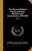 The Harvard Medical School, a History, Narrative and Documentary. 1782-1905, Volume 2