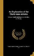 An Explanation of the Thirty-Nine Articles: With an Epistle Dedicatory to the Rev. E.B. Pusey