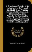 A Genealogical Register of the Inhabitants of the Town of Litchfield, Conn., From the Settlement of the Town, A. D. 1720, to the Year 1800, Whereby On