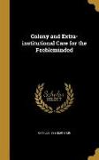 Colony and Extra-institutional Care for the Feebleminded