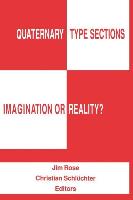 Quaternary Type Sections: Imagination or Reality?