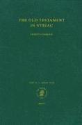 The Old Testament in Syriac According to the Peshi Ta Version, Part IV Fasc. 3. Apocalypse of Baruch, 4 Esdras: Edited on Behalf of the International