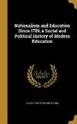 Nationalism and Education Since 1789, a Social and Political History of Modern Education