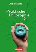 Praktische Philosophie, Nordrhein-Westfalen, Band 2, Arbeitsheft
