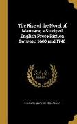The Rise of the Novel of Manners, a Study of English Prose Fiction Between 1600 and 1740