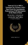 Iowa as It is in 1855, a Gazetteer for Citizens, and a Hand-book for Immigrants, Embracing a Full Description of the State of Iowa: Her Agricultural