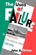 The Uses of Failure in Mexican Literature and Identity