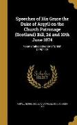Speeches of His Grace the Duke of Argyll on the Church Patronage (Scotland) Bill, 2d and 10th June 1874, Volume Talbot collection of British pamphlets