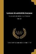 Lezioni di antichità toscane: E spezialmente della città di Firenze, Volume 2