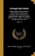 Portugal and Galicia: With a Review of the Social and Political State of the Basque Provinces, and a Few Remarks on Recent Events in Spain