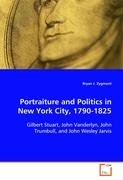 Portraiture and Politics in New York City, 1790-1825