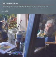 The Painter RAs: A Guide to the Painter Members of the Royal Academy of Arts with Examples of Their Work