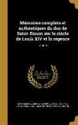 Mémoires complets et authentiques du duc de Saint-Simon sur le siècle de Louis XIV et la régence, Tome 18