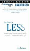 The Power of Less: The Fine Art of Limiting Yourself to the Essential... in Business and in Life