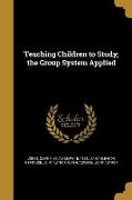Teaching Children to Study, the Group System Applied