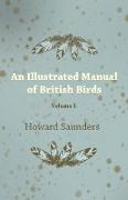 An Illustrated Manual of British Birds - Volume I