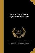 PRESENT DAY POLITICAL ORGN OF