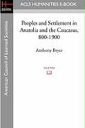 Peoples and Settlement in Anatolia and the Caucasus, 800-1900