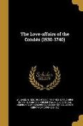 The Love-affairs of the Condés (1530-1740)