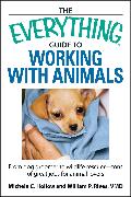 The Everything Guide to Working with Animals