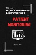 Efficient Body Sensor Networks for Patient Monitoring