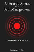 Anesthetic Agents for Pain Management - Experiment on Goats