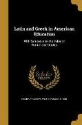 LATIN & GREEK IN AMER EDUCATIO