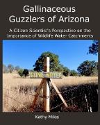 Gallinaceous Guzzlers of Arizona