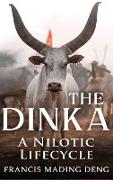 The Dinka A Nilotic Lifecycle