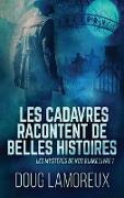 Les Cadavres Racontent de Belles Histoires