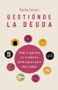 Gestión de la deuda, cómo organizar tu economía paso a paso para vivir mejor