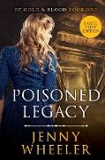 Large Print Edition Poisoned Legacy (Of Gold & Blood series #1)