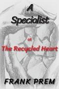 A Specialist at The Recycled Heart