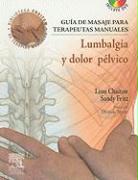 Guía de masaje para terapeutas manuales : lumbalgia y dolor pélvico