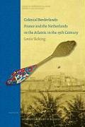 Colonial Borderlands. France and the Netherlands in the Atlantic in the 19th century