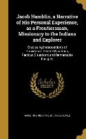 Jacob Hamblin, a Narrative of His Personal Experience, as a Frontiersman, Missionary to the Indians and Explorer: Disclosing Interpositions of Provide