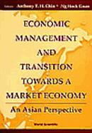 Economic Management And Transition Towards A Market Economy: An Asian Perspective