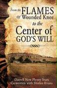 From the Flames of Wounded Knee to the Center of God's Will