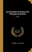 Les Écossais en France, les Français en Écosse, Tome 1